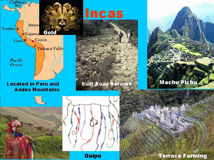 Incas Gold Located in Peru and Andes Mountains Built Road Network Quipu Machu Pichu