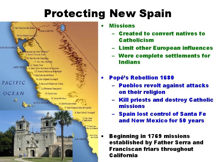 Protecting New Spain • Missions – Created to convert natives to Catholicism – Limit