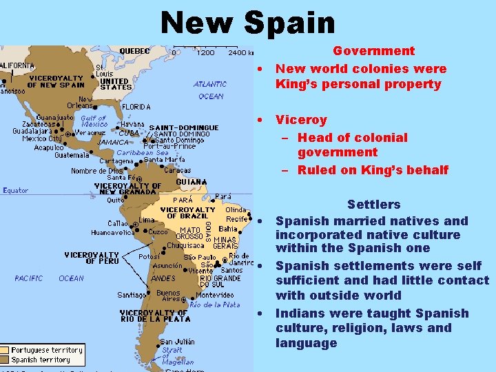 New Spain Government • New world colonies were King’s personal property • Viceroy –