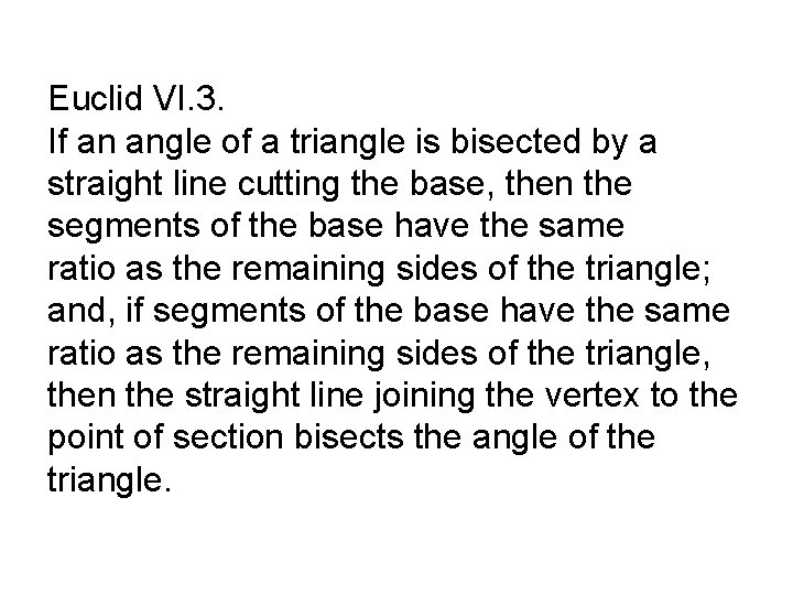 Euclid VI. 3. If an angle of a triangle is bisected by a straight