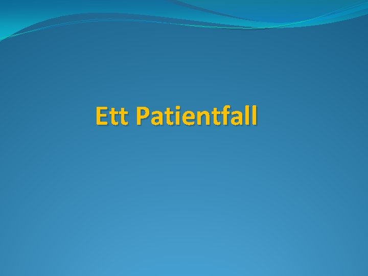 Ett Patientfall 