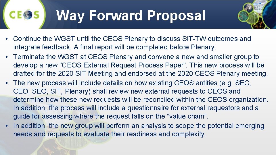 Way Forward Proposal • Continue the WGST until the CEOS Plenary to discuss SIT-TW