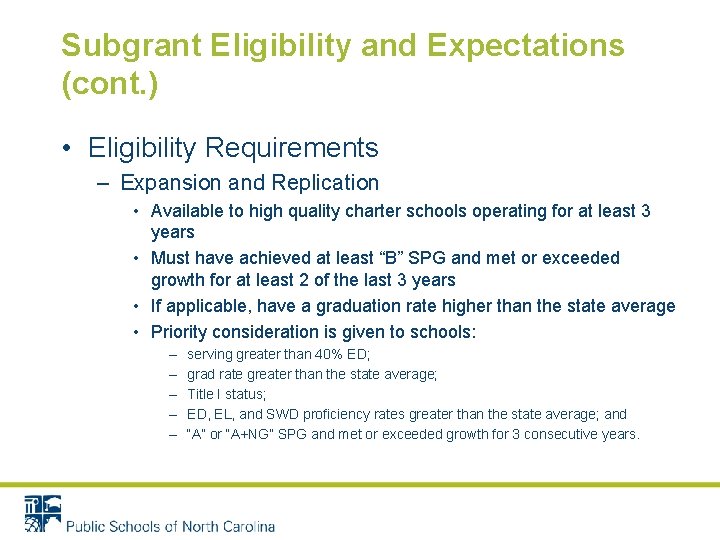 Subgrant Eligibility and Expectations (cont. ) • Eligibility Requirements – Expansion and Replication •