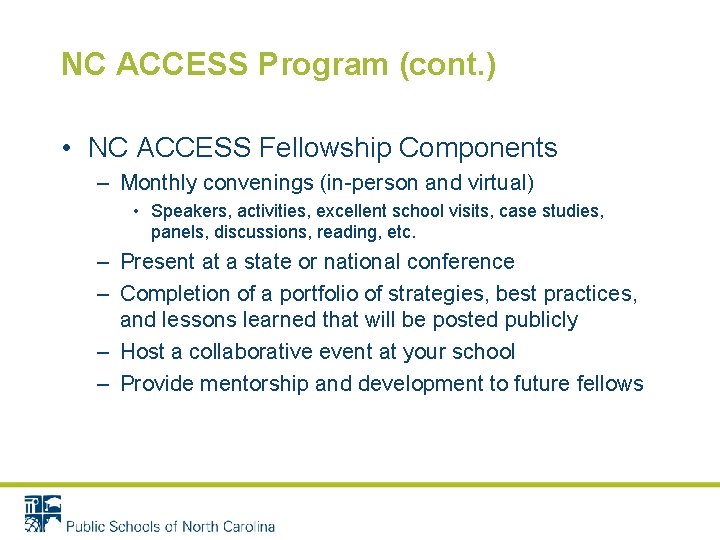 NC ACCESS Program (cont. ) • NC ACCESS Fellowship Components – Monthly convenings (in-person
