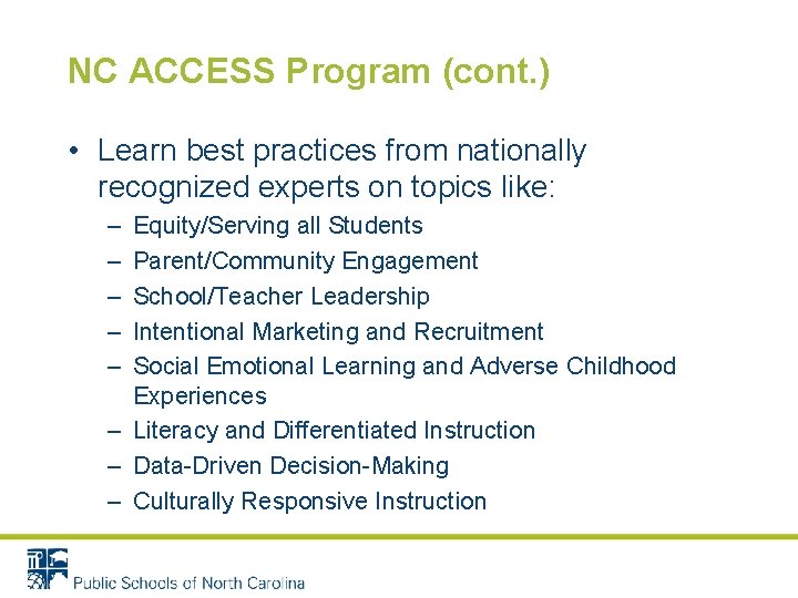 NC ACCESS Program (cont. ) • Learn best practices from nationally recognized experts on