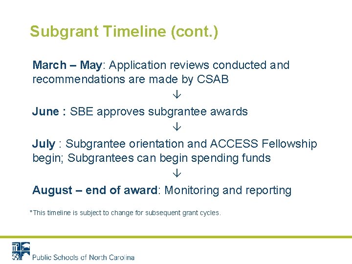 Subgrant Timeline (cont. ) March – May: Application reviews conducted and recommendations are made