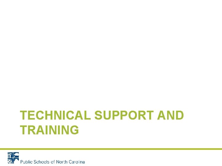 TECHNICAL SUPPORT AND TRAINING 