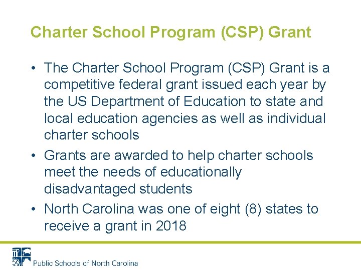 Charter School Program (CSP) Grant • The Charter School Program (CSP) Grant is a