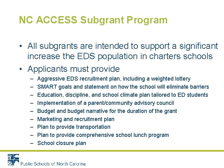 NC ACCESS Subgrant Program • All subgrants are intended to support a significant increase