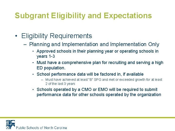 Subgrant Eligibility and Expectations • Eligibility Requirements – Planning and Implementation Only • Approved