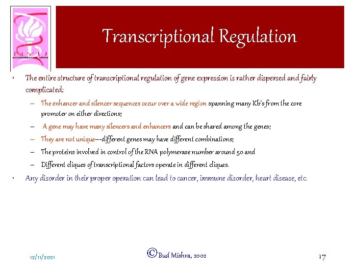 Transcriptional Regulation • The entire structure of transcriptional regulation of gene expression is rather