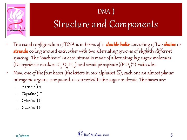 DNA ) Structure and Components • The usual configuration of DNA is in terms