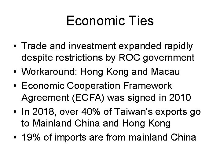 Economic Ties • Trade and investment expanded rapidly despite restrictions by ROC government •