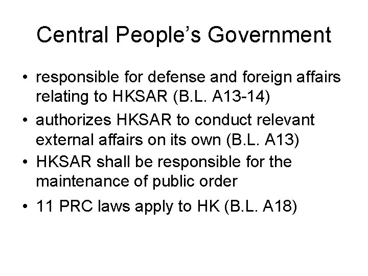 Central People’s Government • responsible for defense and foreign affairs relating to HKSAR (B.