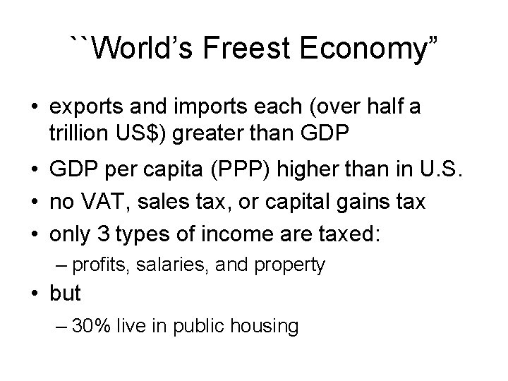 ``World’s Freest Economy” • exports and imports each (over half a trillion US$) greater