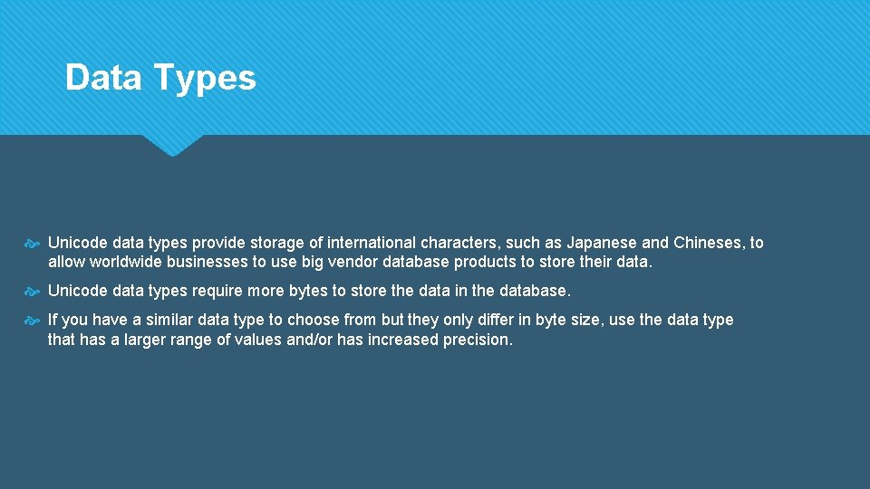 Data Types Unicode data types provide storage of international characters, such as Japanese and Data Types Unicode data types provide storage of international characters, such as Japanese and