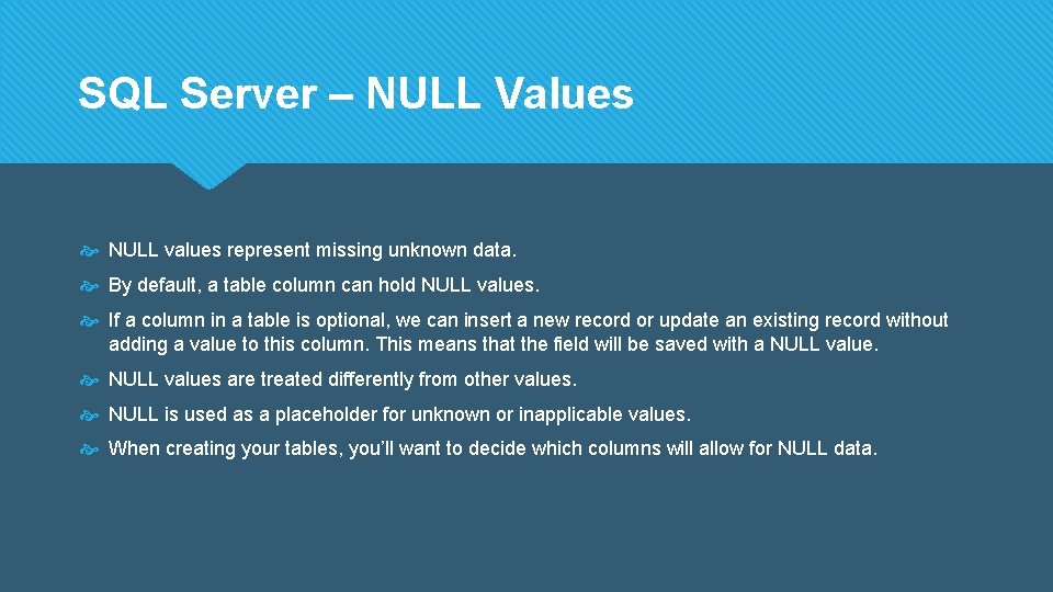 SQL Server – NULL Values NULL values represent missing unknown data. By default, a SQL Server – NULL Values NULL values represent missing unknown data. By default, a