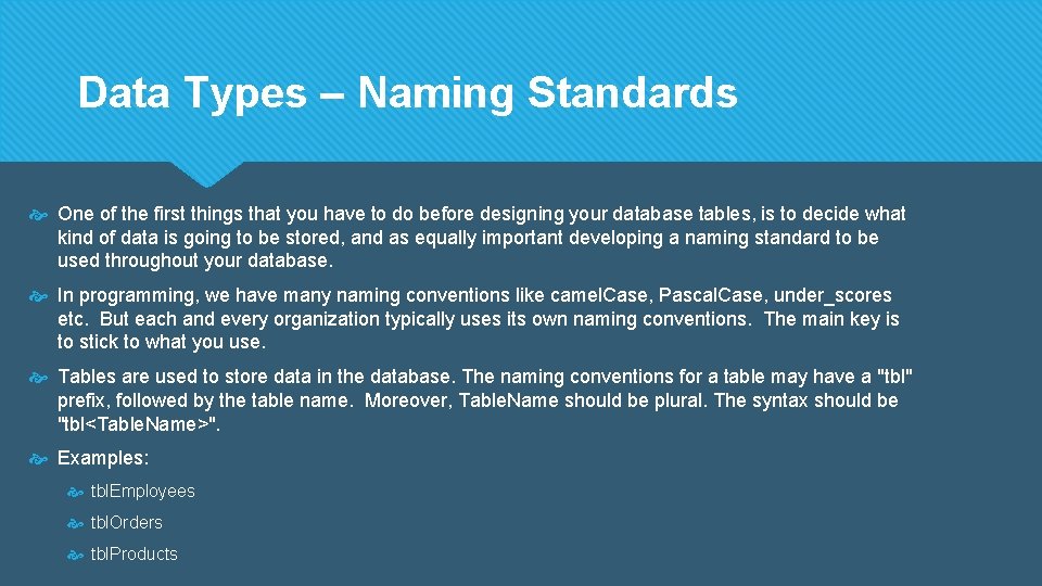 Data Types – Naming Standards One of the first things that you have to Data Types – Naming Standards One of the first things that you have to
