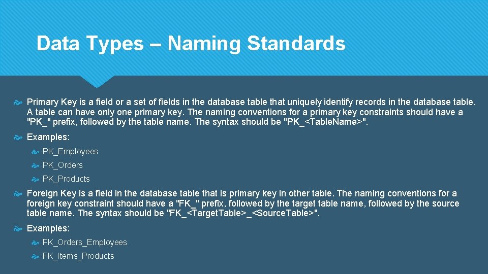 Data Types – Naming Standards Primary Key is a field or a set of Data Types – Naming Standards Primary Key is a field or a set of