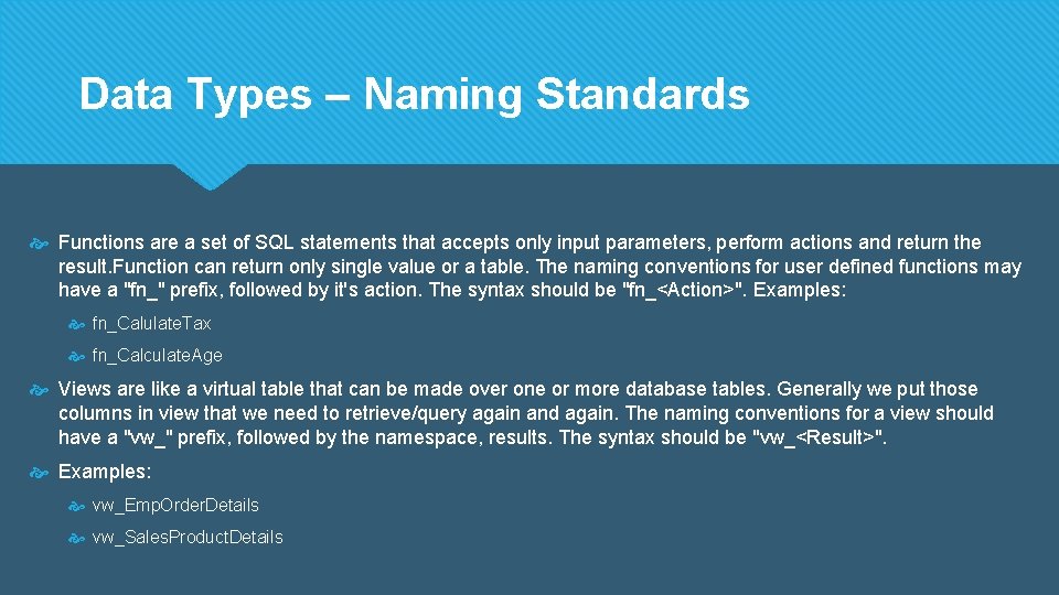 Data Types – Naming Standards Functions are a set of SQL statements that accepts Data Types – Naming Standards Functions are a set of SQL statements that accepts