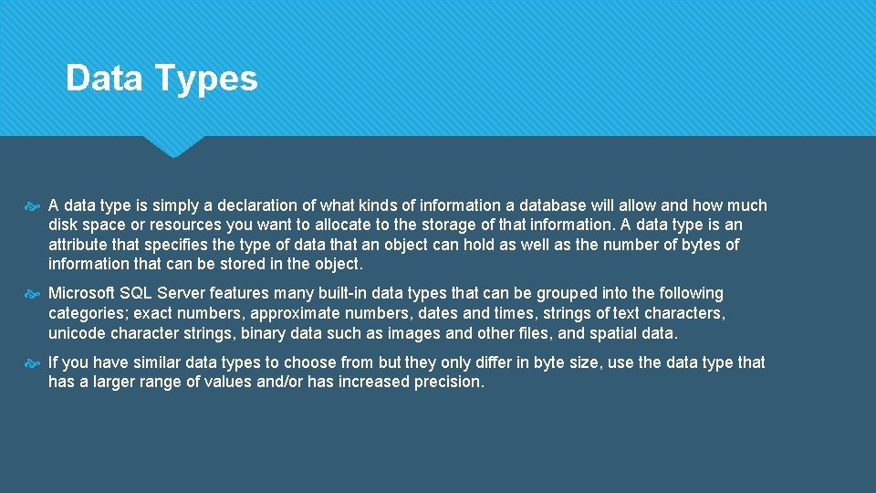 Data Types A data type is simply a declaration of what kinds of information Data Types A data type is simply a declaration of what kinds of information