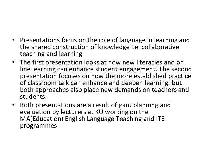  • Presentations focus on the role of language in learning and the shared