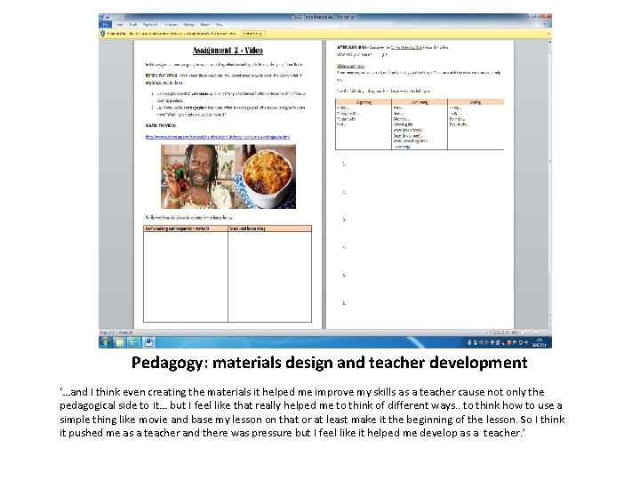 Pedagogy: materials design and teacher development ‘…and I think even creating the materials it