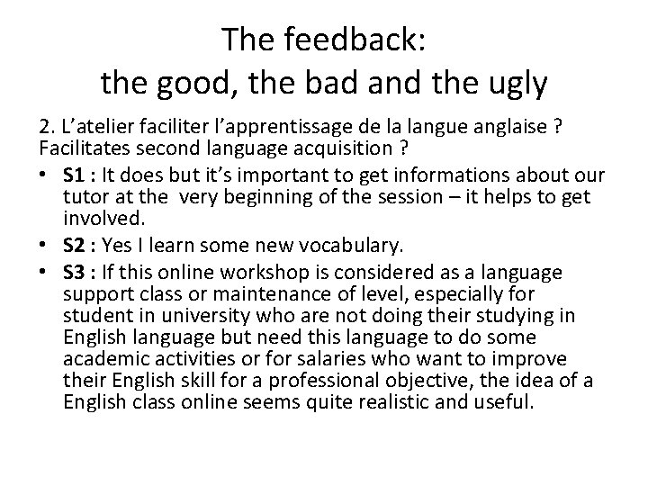 The feedback: the good, the bad and the ugly 2. L’atelier faciliter l’apprentissage de