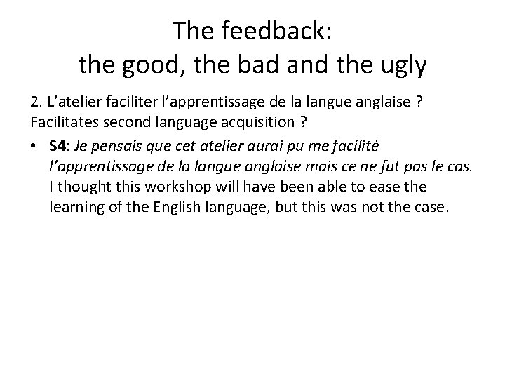 The feedback: the good, the bad and the ugly 2. L’atelier faciliter l’apprentissage de