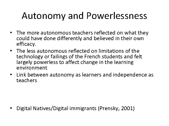 Autonomy and Powerlessness • The more autonomous teachers reflected on what they could have