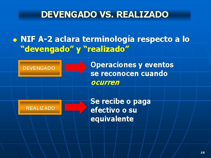 DEVENGADO VS. REALIZADO u NIF A-2 aclara terminología respecto a lo “devengado” y “realizado”