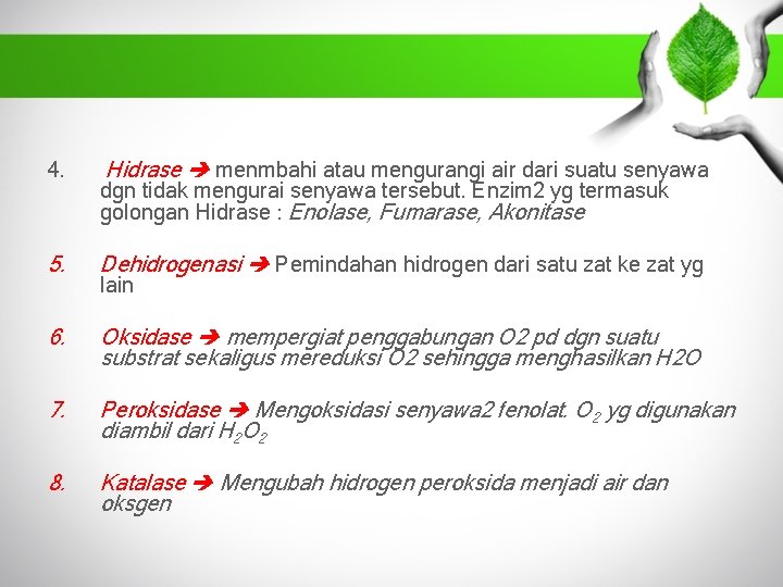 4. Hidrase menmbahi atau mengurangi air dari suatu senyawa dgn tidak mengurai senyawa tersebut.