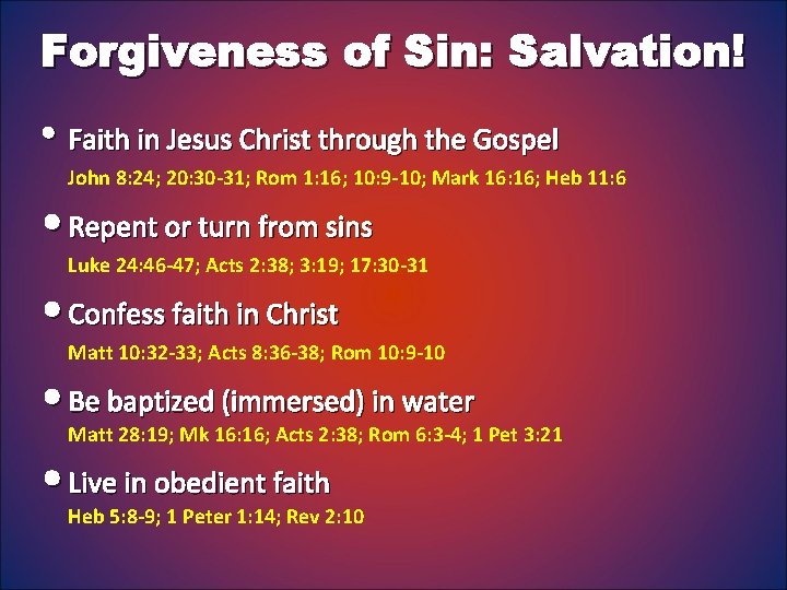 Forgiveness of Sin: Salvation! • Faith in Jesus Christ through the Gospel John 8: