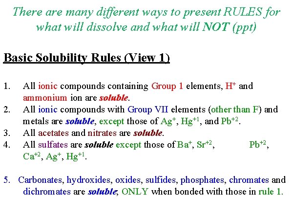 There are many different ways to present RULES for what will dissolve and what