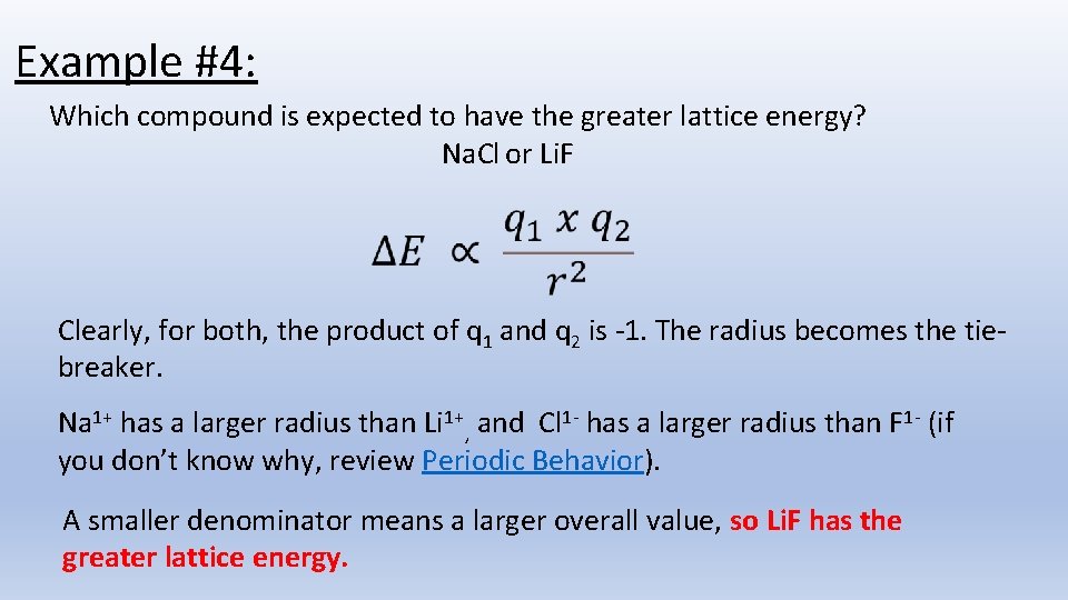 Example #4: Which compound is expected to have the greater lattice energy? Na. Cl