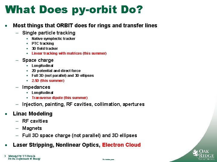 What Does py-orbit Do? · Most things that ORBIT does for rings and transfer What Does py-orbit Do? · Most things that ORBIT does for rings and transfer