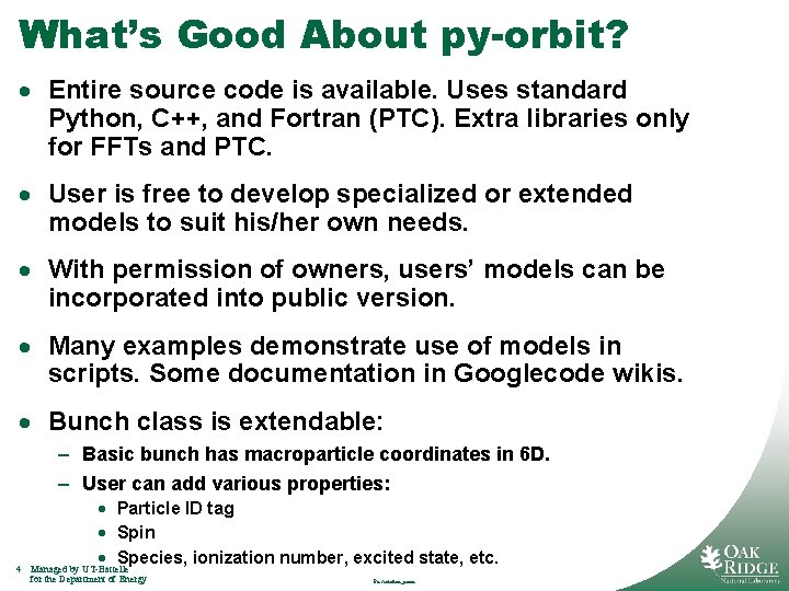 What’s Good About py-orbit? · Entire source code is available. Uses standard Python, C++, What’s Good About py-orbit? · Entire source code is available. Uses standard Python, C++,
