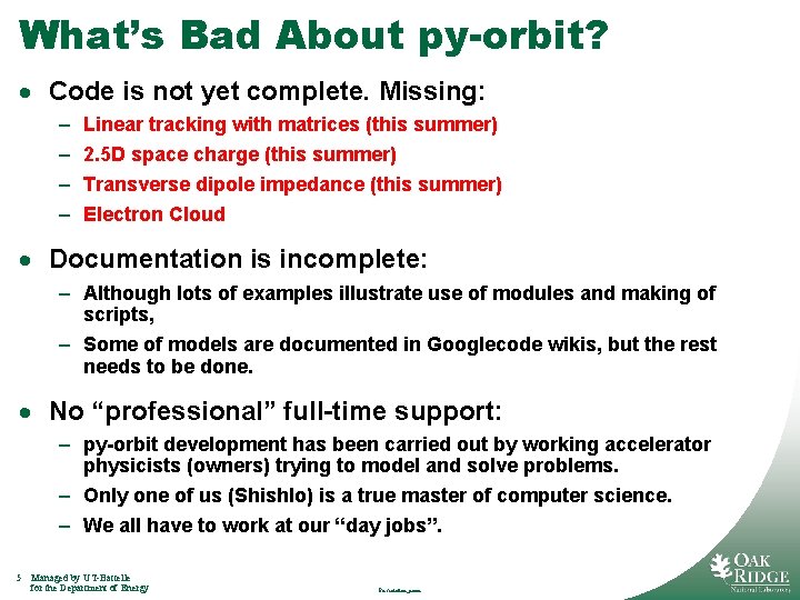 What’s Bad About py-orbit? · Code is not yet complete. Missing: – – Linear What’s Bad About py-orbit? · Code is not yet complete. Missing: – – Linear
