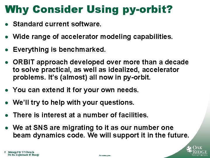Why Consider Using py-orbit? · Standard current software. · Wide range of accelerator modeling Why Consider Using py-orbit? · Standard current software. · Wide range of accelerator modeling