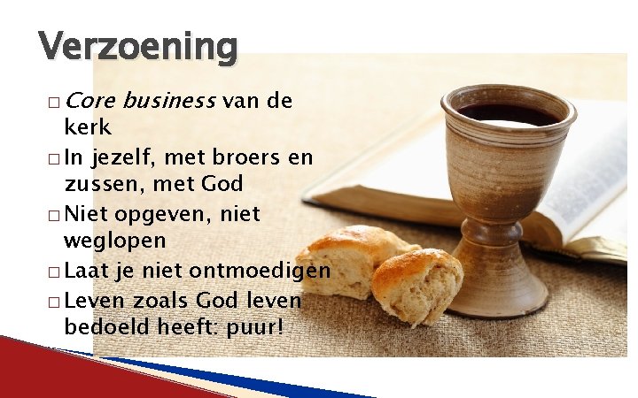 Verzoening � Core business van de kerk � In jezelf, met broers en zussen,