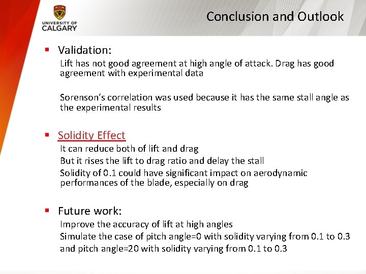 Conclusion and Outlook § Validation: Lift has not good agreement at high angle of