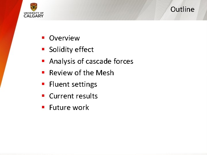 Outline § § § § Overview Solidity effect Analysis of cascade forces Review of