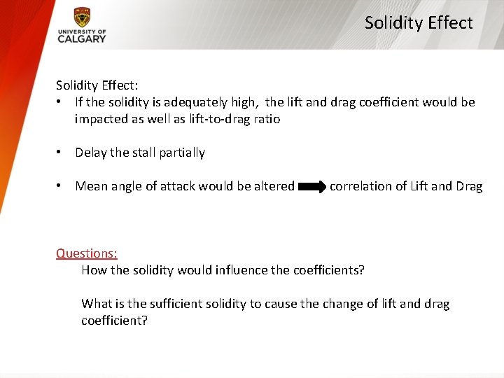 Solidity Effect: • If the solidity is adequately high, the lift and drag coefficient