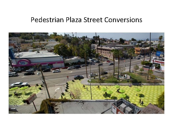 Pedestrian Plaza Street Conversions 