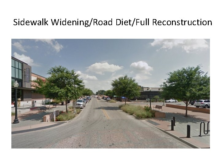 Sidewalk Widening/Road Diet/Full Reconstruction 