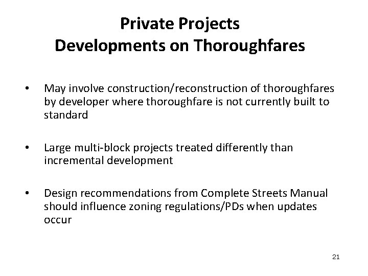 Private Projects Developments on Thoroughfares • May involve construction/reconstruction of thoroughfares by developer where