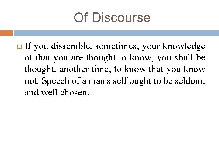 Of Discourse If you dissemble, sometimes, your knowledge of that you are thought to