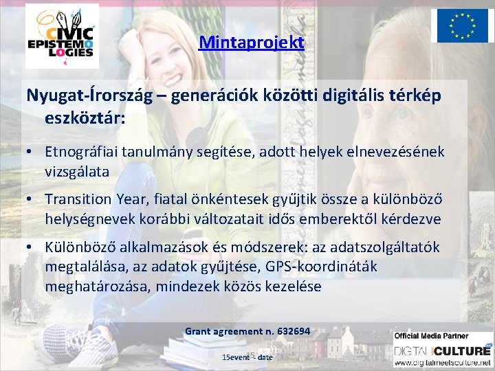 Mintaprojekt Nyugat-Írország – generációk közötti digitális térkép eszköztár: • Etnográfiai tanulmány segítése, adott helyek