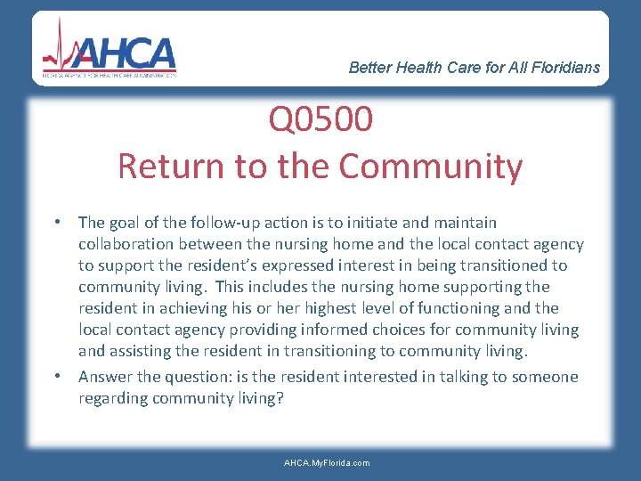 Better Health Care for All Floridians Q 0500 Return to the Community • The