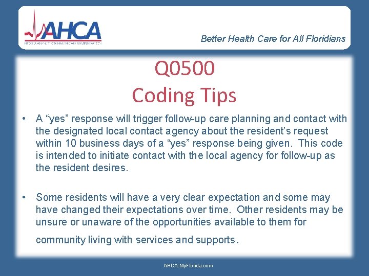Better Health Care for All Floridians Q 0500 Coding Tips • A “yes” response